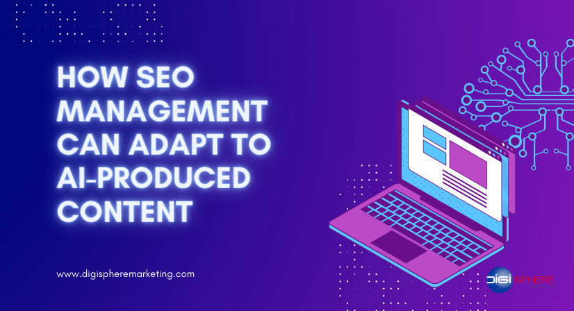 How SEO Management Can Adapt to AI-Produced Content
